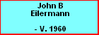 John B Eilermann