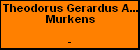 Theodorus Gerardus Albartus Murkens