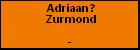 Adriaan? Zurmond